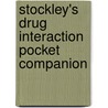 Stockley's Drug Interaction Pocket Companion by Karen Baxter