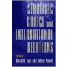 Strategic Choice and International Relations door David A. Lake