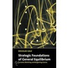 Strategic Foundations Of General Equilibrium door Douglas Gale