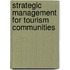 Strategic Management For Tourism Communities