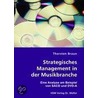 Strategisches Management in der Musikbranche door Thorsten Braun