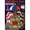 Street French Slang Dictionary And Thesaurus by David Burke