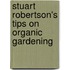 Stuart Robertson's Tips on Organic Gardening