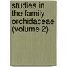 Studies In The Family Orchidaceae (Volume 2) door Oakes Ames