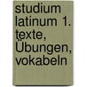 Studium Latinum 1. Texte, Übungen, Vokabeln door Onbekend