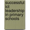 Successful Ict Leadership In Primary Schools door Bob Fox