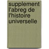 Supplement L'Abreg de L'Histoire Universelle by Voltaire