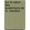 Sur Le Calcul Des Quaternions de M. Hamilton door Alexandre All�Gret