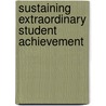 Sustaining Extraordinary Student Achievement door Linda E. Reksten