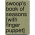 Swoop's Book of Seasons [With Finger Puppet]