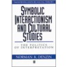 Symbolic Interactionism And Cultural Studies door Dr Norman K. Denzin