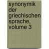 Synonymik Der Griechischen Sprache, Volume 3 door Johann Hermann Schmidt
