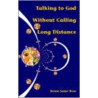 Talking To God Without Calling Long Distance door Brian Samo Ross