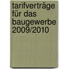 Tarifverträge für das Baugewerbe 2009/2010 door Onbekend