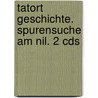 Tatort Geschichte. Spurensuche Am Nil. 2 Cds door RenéE. Holler