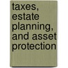 Taxes, Estate Planning, and Asset Protection by Vernon K. Jacobs