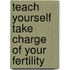 Teach Yourself Take Charge Of Your Fertility