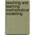 Teaching And Learning Mathematical Modelling