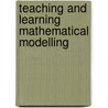 Teaching And Learning Mathematical Modelling door S.K. Houston
