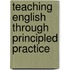 Teaching English Through Principled Practice