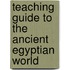 Teaching Guide To The Ancient Egyptian World