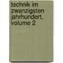 Technik Im Zwanzigsten Jahrhundert, Volume 2