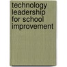 Technology Leadership for School Improvement door Rosemary Papa