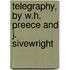 Telegraphy, By W.H. Preece And J. Sivewright