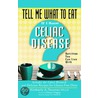 Tell Me What To Eat If I Have Celiac Disease door Kimberly A. Tessmer