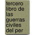 Tercero Libro de Las Guerras Civiles del Per