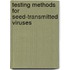 Testing Methods for Seed-Transmitted Viruses