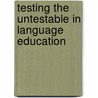 Testing The Untestable In Language Education door Amos Paran