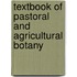 Textbook Of Pastoral And Agricultural Botany