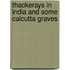 Thackerays in India and Some Calcutta Graves