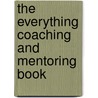The  Everything  Coaching And Mentoring Book door Nicholas Nigro