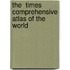 The  Times  Comprehensive Atlas Of The World