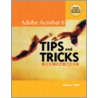 The 100 Best Adobe Acrobat 6 Tips And Tricks door Donna Baker