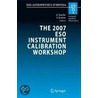 The 2007 Eso Instrument Calibration Workshop door Onbekend