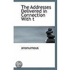 The Addresses Delivered In Connection With T by . anonumous