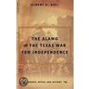 The Alamo and the Texas War for Independence by Albert A. Nofi