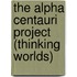 The Alpha Centauri Project (Thinking Worlds)