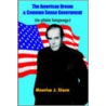 The American Dream & Common Sense Government door Maurice J. Stone