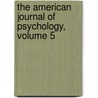 The American Journal Of Psychology, Volume 5 by Granville Stanley Hall