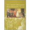 The Austro-Hungarian Dual Monarchy 1867-1918 door Andras Geros