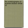 The Autobiography Of Andrew Dickson White V2 door Andrew Dickson White