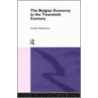 The Belgian Economy in the Twentieth Century door Andre Mommen