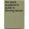 The Black Academic's Guide To Winning Tenure by Tracey A. Laszloffy