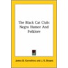 The Black Cat Club: Negro Humor And Folklore by James D. Corrothers