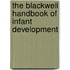 The Blackwell Handbook Of Infant Development