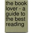 The Book Lover - A Guide to the Best Reading